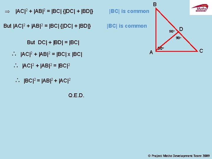 B Þ |AC|2 + |AB|2 = |BC| {|DC| + |BD|} But |AC|2 + |AB|2