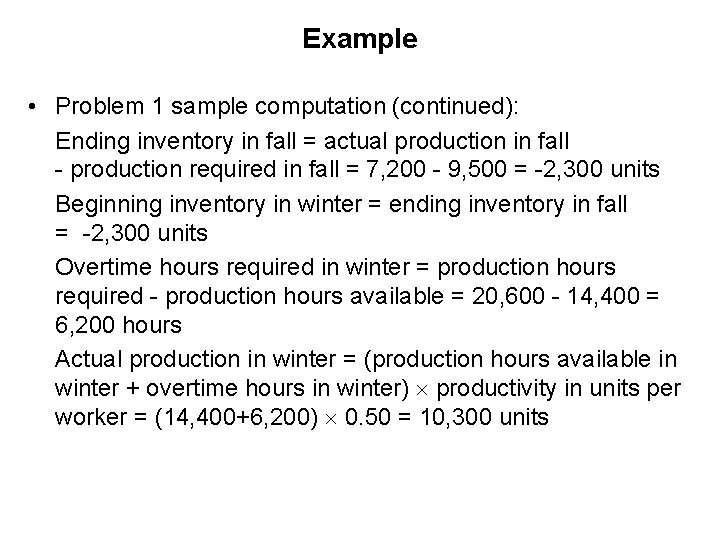 Example • Problem 1 sample computation (continued): Ending inventory in fall = actual production