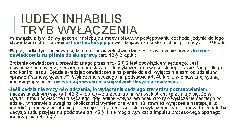 IUDEX INHABILIS TRYB WYŁĄCZENIA • W związku z tym, że wyłączenie następuje z mocy