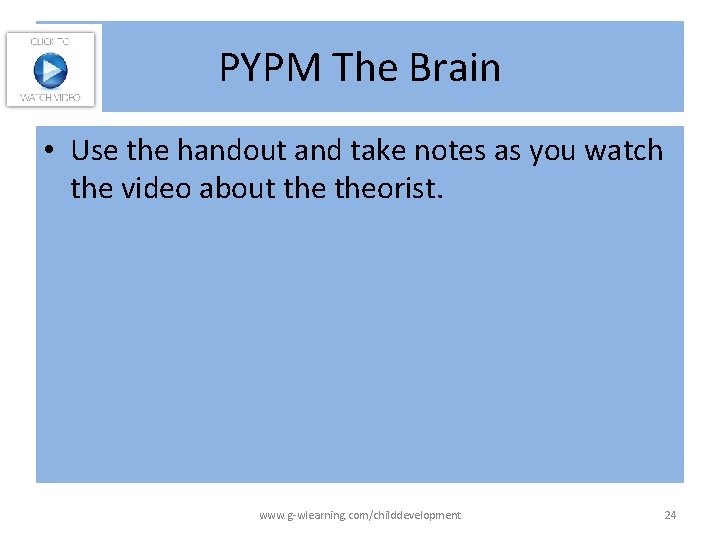PYPM The Brain • Use the handout and take notes as you watch the PYPM The Brain • Use the handout and take notes as you watch the