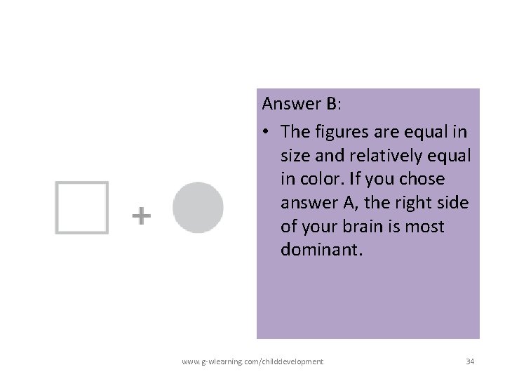 Answer B: • The figures are equal in size and relatively equal in color. Answer B: • The figures are equal in size and relatively equal in color.