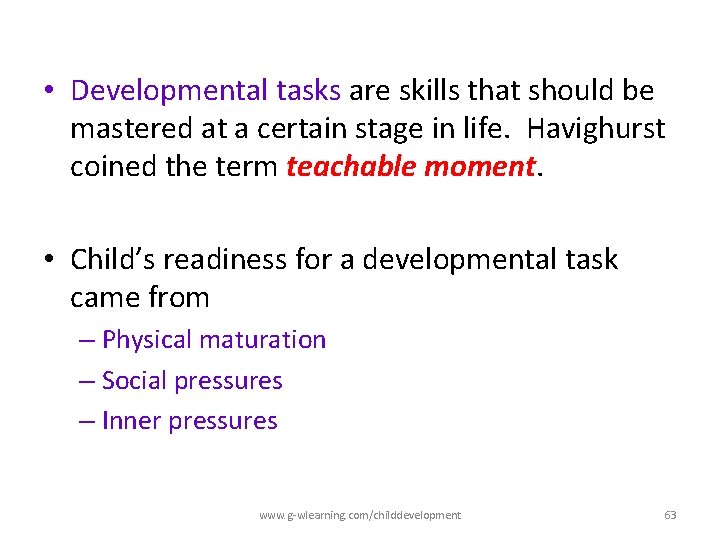 • Developmental tasks are skills that should be mastered at a certain stage • Developmental tasks are skills that should be mastered at a certain stage