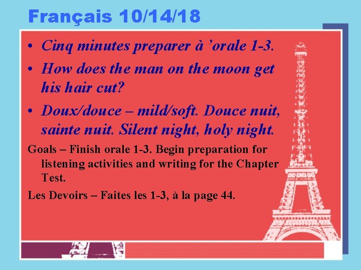 Français 10/14/18 • Cinq minutes preparer à ’orale 1 -3. • How does the