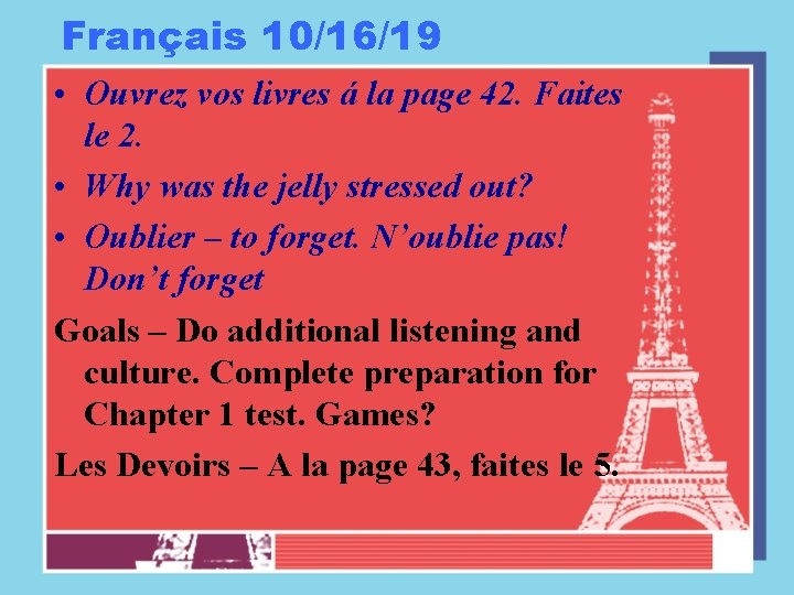 Français 10/16/19 • Ouvrez vos livres á la page 42. Faites le 2. •