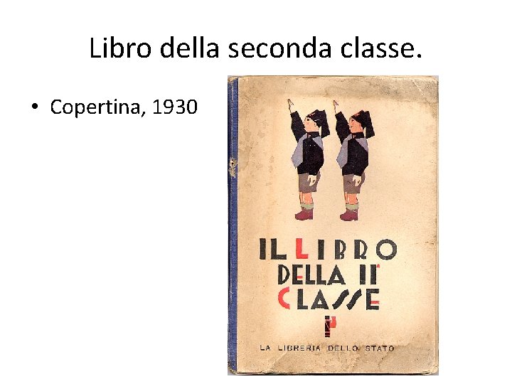Libro della seconda classe. • Copertina, 1930 