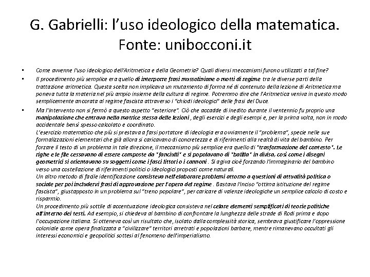 G. Gabrielli: l’uso ideologico della matematica. Fonte: unibocconi. it • • • Come avvenne