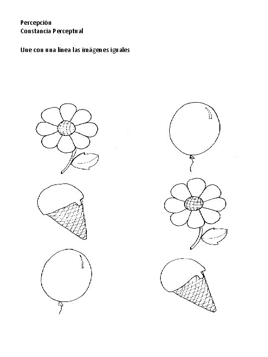 Percepción Constancia Perceptual Une con una línea las imágenes iguales 