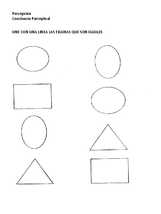 Percepción Constancia Perceptual UNE CON UNA LINEA LAS FIGURAS QUE SON IGUALES 