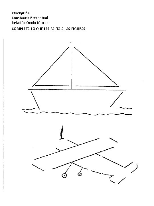 Percepción Constancia Perceptual Relación Óculo-Manual COMPLETA LO QUE LES FALTA A LAS FIGURAS 