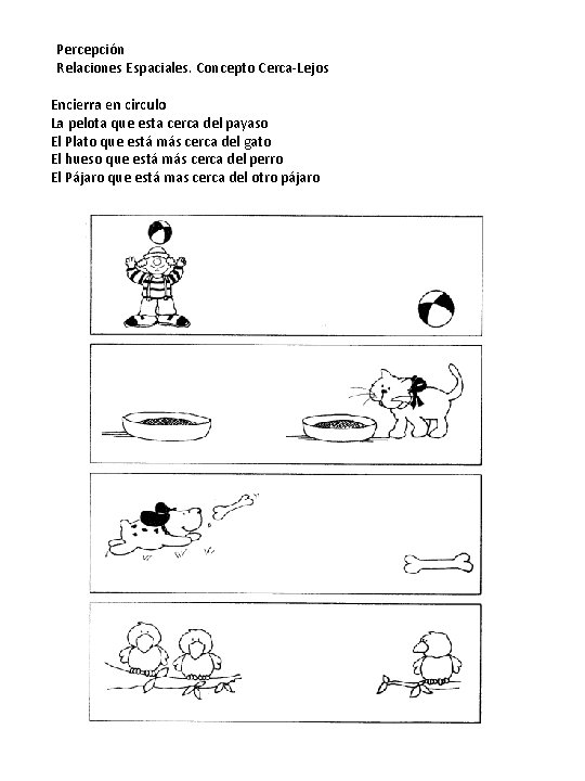 Percepción Relaciones Espaciales. Concepto Cerca-Lejos Encierra en circulo La pelota que esta cerca del