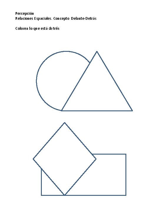 Percepción Relaciones Espaciales. Concepto Delante-Detrás Colorea lo que está detrás 