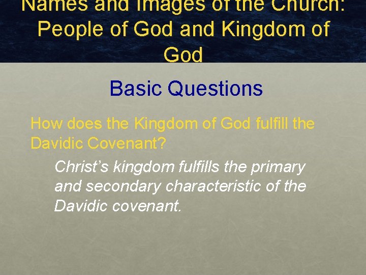 Names and Images of the Church: People of God and Kingdom of God Basic Names and Images of the Church: People of God and Kingdom of God Basic