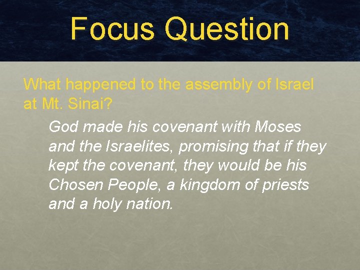 Focus Question What happened to the assembly of Israel at Mt. Sinai? God made