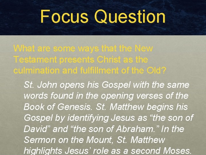 Focus Question What are some ways that the New Testament presents Christ as the