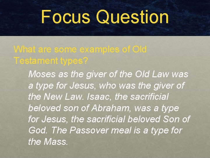 Focus Question What are some examples of Old Testament types? Moses as the giver