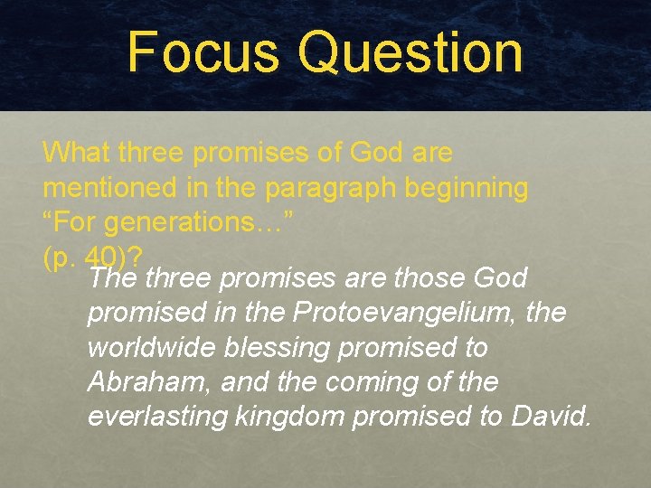 Focus Question What three promises of God are mentioned in the paragraph beginning “For