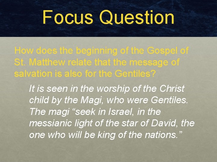 Focus Question How does the beginning of the Gospel of St. Matthew relate that