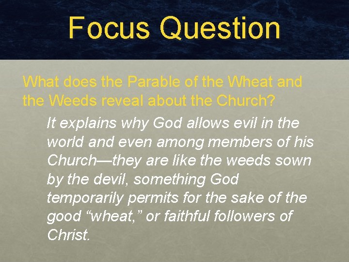 Focus Question What does the Parable of the Wheat and the Weeds reveal about Focus Question What does the Parable of the Wheat and the Weeds reveal about