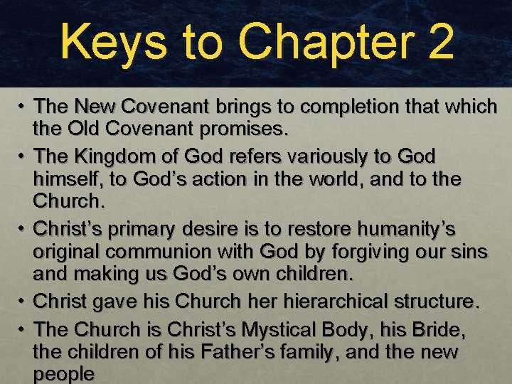 Keys to Chapter 2 • The New Covenant brings to completion that which the
