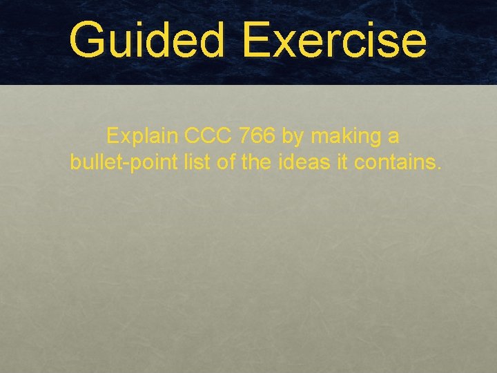 Guided Exercise Explain CCC 766 by making a bullet-point list of the ideas it Guided Exercise Explain CCC 766 by making a bullet-point list of the ideas it