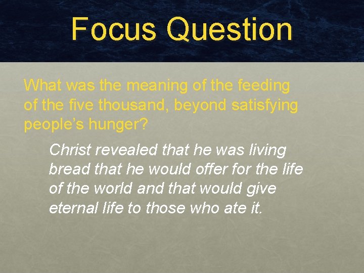 Focus Question What was the meaning of the feeding of the five thousand, beyond Focus Question What was the meaning of the feeding of the five thousand, beyond