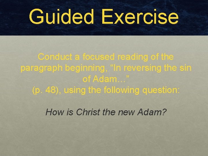 Guided Exercise Conduct a focused reading of the paragraph beginning, “In reversing the sin
