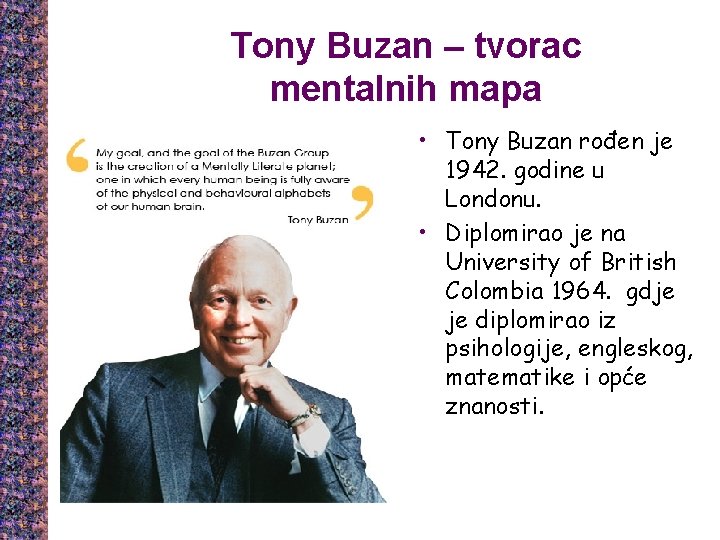 Tony Buzan – tvorac mentalnih mapa • Tony Buzan rođen je 1942. godine u