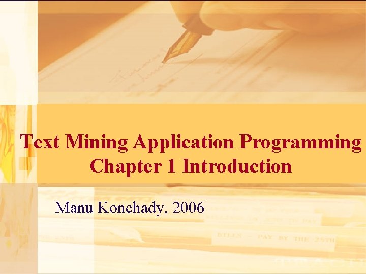 Text Mining Application Programming Chapter 1 Introduction Manu Konchady, 2006 