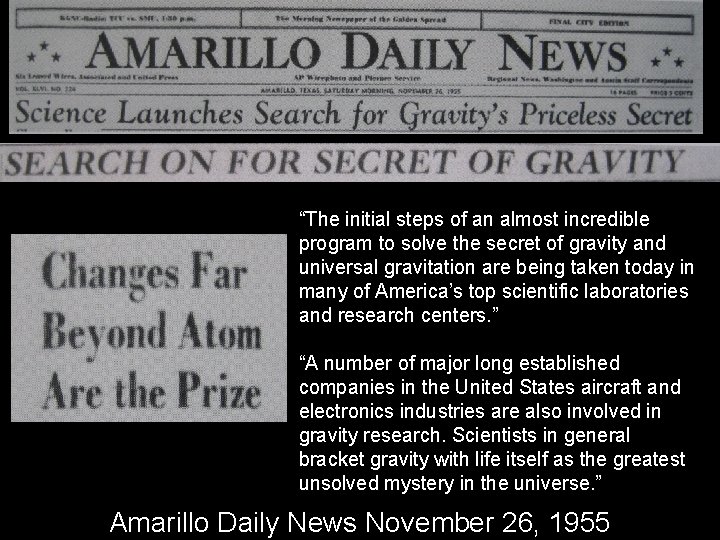 “The initial steps of an almost incredible program to solve the secret of gravity “The initial steps of an almost incredible program to solve the secret of gravity