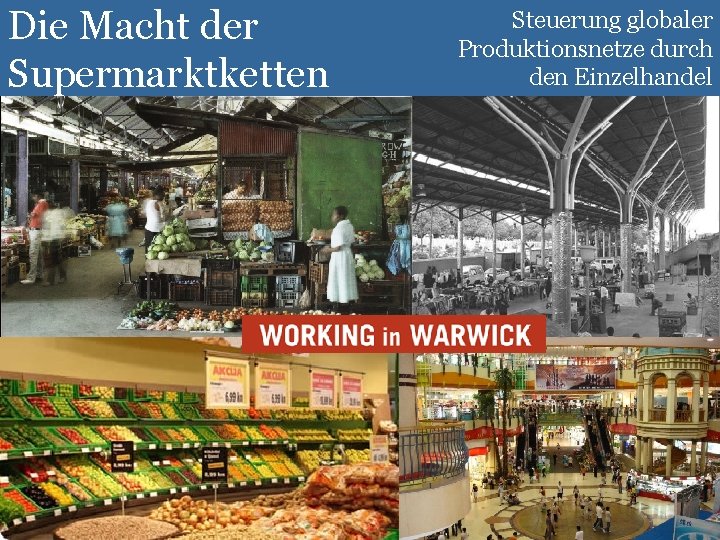 Die Macht der Supermarktketten Steuerung globaler Produktionsnetze durch den Einzelhandel 