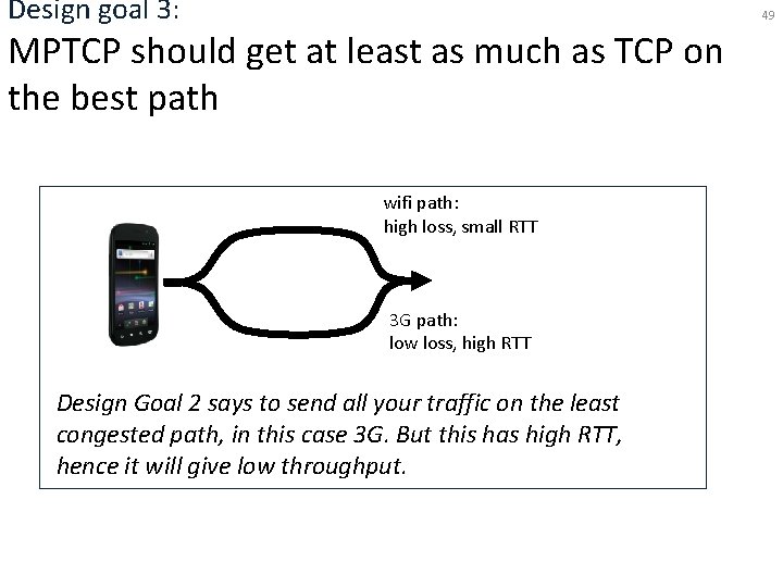 Design goal 3: 49 MPTCP should get at least as much as TCP on