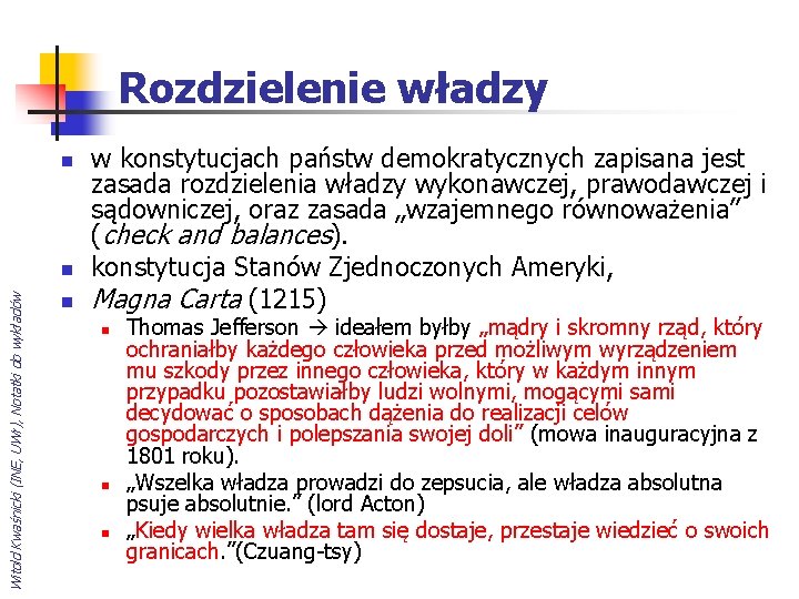 Rozdzielenie władzy n Witold Kwaśnicki (INE, UWr), Notatki do wykładów n n w konstytucjach