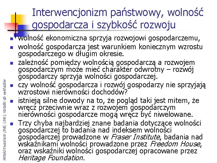 Interwencjonizm państwowy, wolność gospodarcza i szybkość rozwoju n n Witold Kwaśnicki (INE, UWr), Notatki