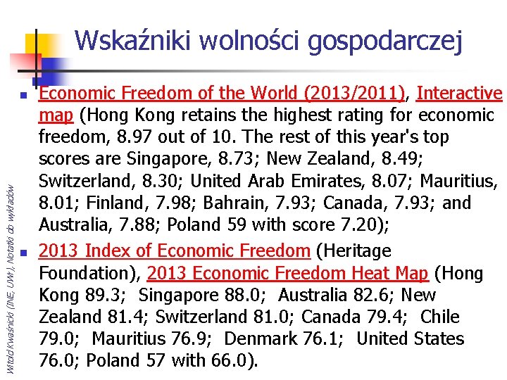 Wskaźniki wolności gospodarczej Witold Kwaśnicki (INE, UWr), Notatki do wykładów n n Economic Freedom