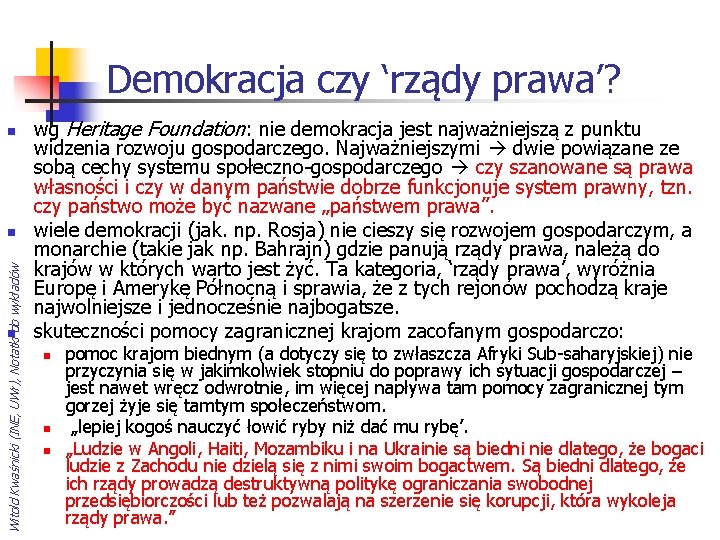 Demokracja czy ‘rządy prawa’? n Witold Kwaśnicki (INE, UWr), Notatki do wykładów n n