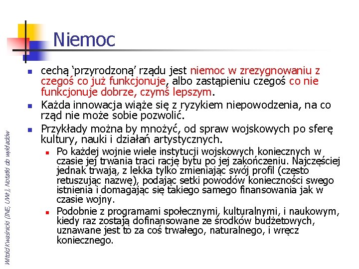 Niemoc n Witold Kwaśnicki (INE, UWr), Notatki do wykładów n n cechą ‘przyrodzoną’ rządu