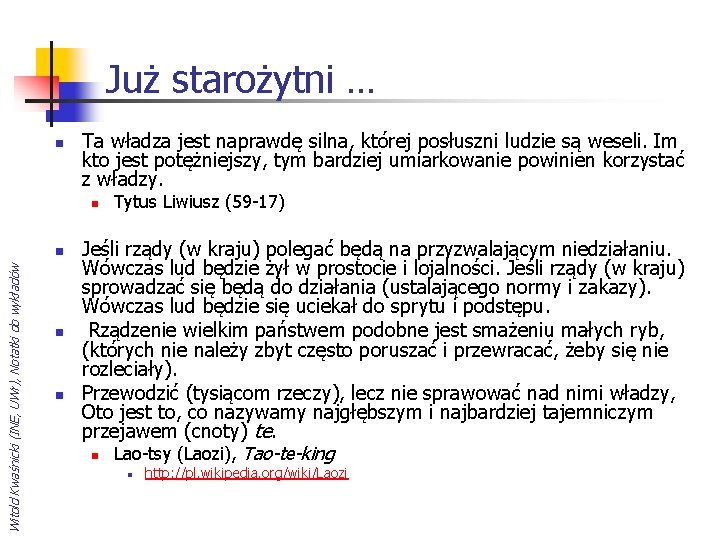 Już starożytni … n Ta władza jest naprawdę silna, której posłuszni ludzie są weseli.