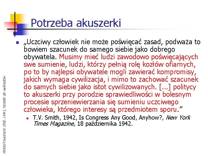 Potrzeba akuszerki Witold Kwaśnicki (INE, UWr), Notatki do wykładów n „Uczciwy człowiek nie może