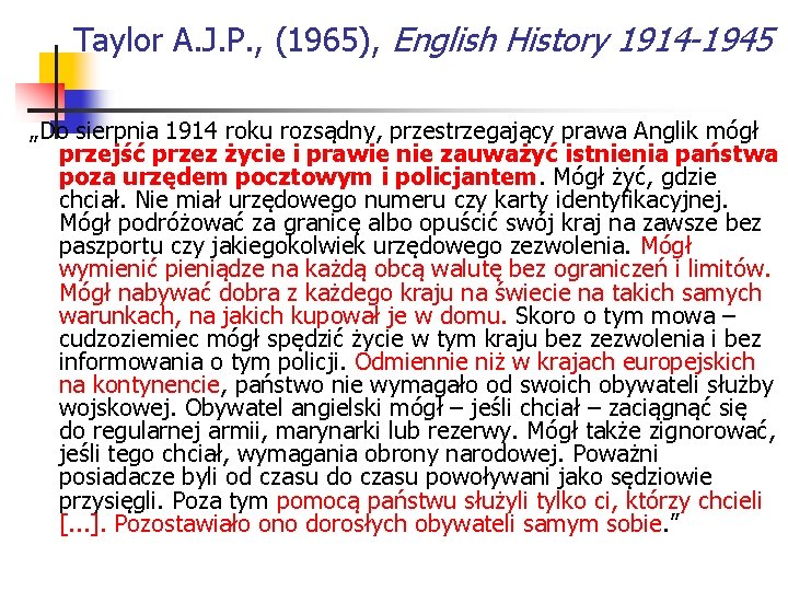 Taylor A. J. P. , (1965), English History 1914 -1945 „Do sierpnia 1914 roku