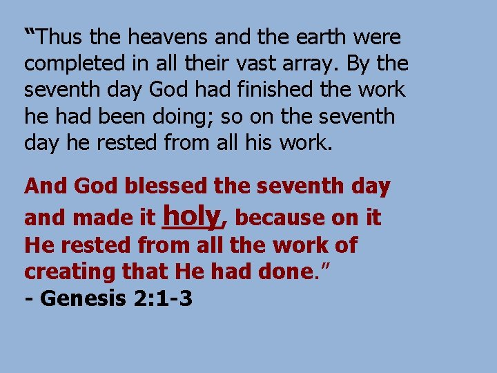 “Thus the heavens and the earth were completed in all their vast array. By
