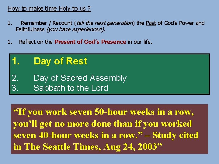 How to make time Holy to us ? 1. Remember / Recount (tell the