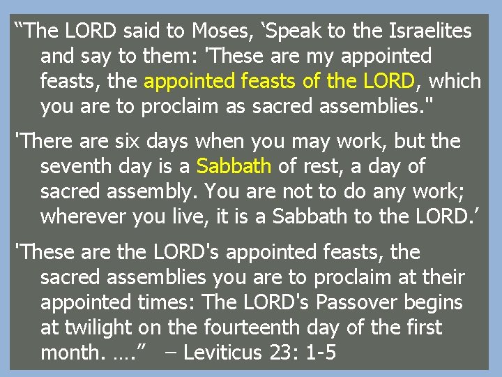 “The LORD said to Moses, ‘Speak to the Israelites and say to them: 'These