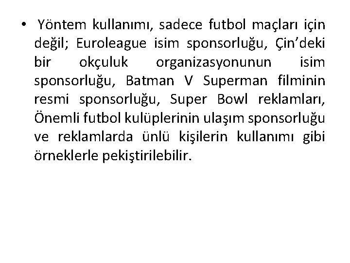  • Yöntem kullanımı, sadece futbol maçları için değil; Euroleague isim sponsorluğu, Çin’deki bir