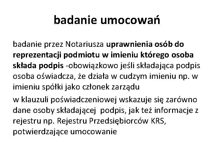 badanie umocowań badanie przez Notariusza uprawnienia osób do reprezentacji podmiotu w imieniu którego osoba