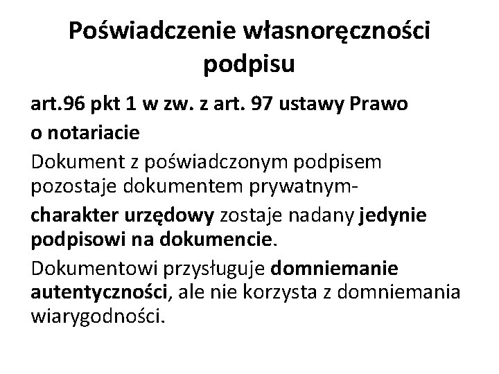 Poświadczenie własnoręczności podpisu art. 96 pkt 1 w zw. z art. 97 ustawy Prawo