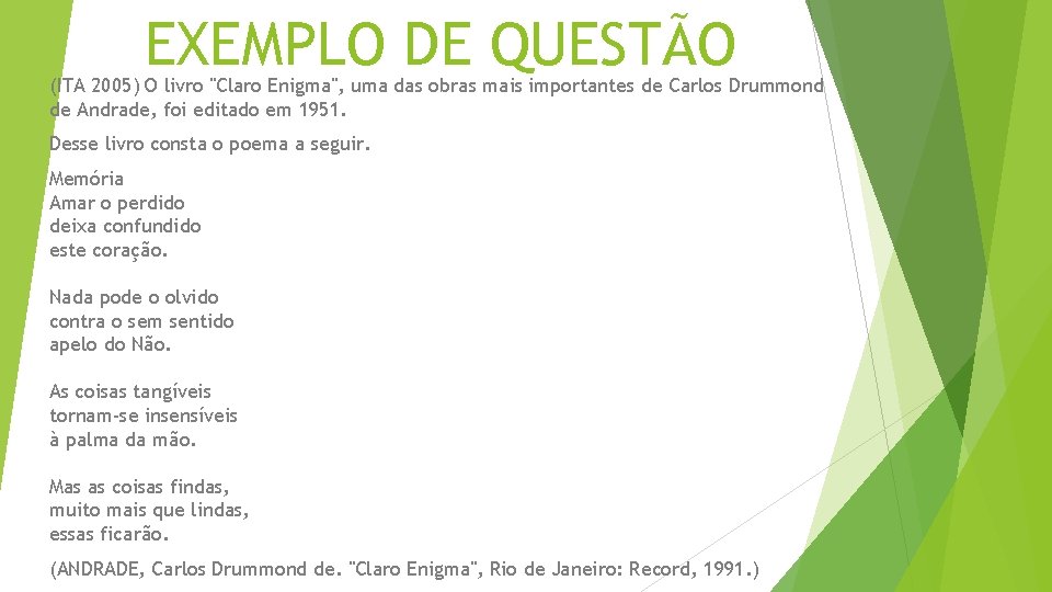 EXEMPLO DE QUESTÃO (ITA 2005) O livro "Claro Enigma", uma das obras mais importantes