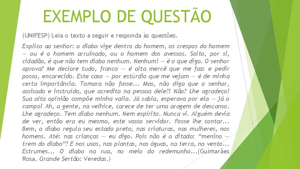 EXEMPLO DE QUESTÃO (UNIFESP) Leia o texto a seguir e responda às questões. Explico