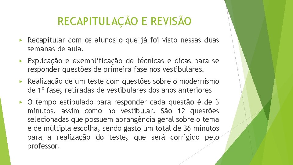 RECAPITULAÇÃO E REVISÃO ▶ Recapitular com os alunos o que já foi visto nessas