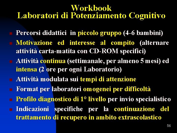 Workbook Laboratori di Potenziamento Cognitivo n n n n Percorsi didattici in piccolo gruppo