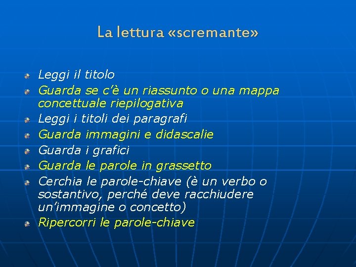 La lettura «scremante» Leggi il titolo Guarda se c’è un riassunto o una mappa